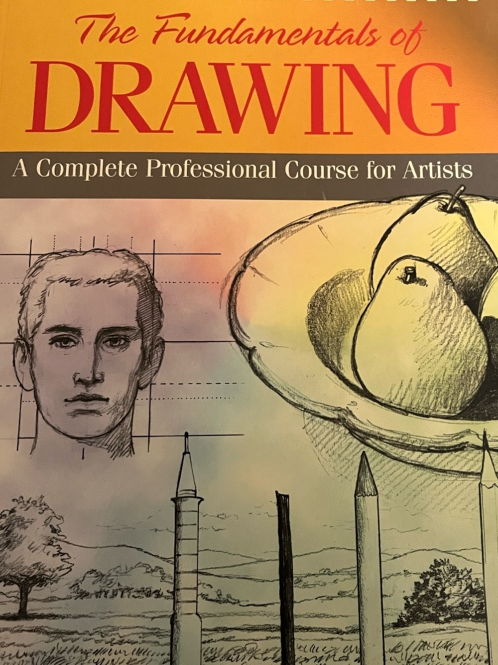 The Fundamentals of Drawing: A Complete Professional Course for Artists